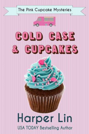 [The Pink Cupcake Mysteries 04] • Cold Case and Cupcakes